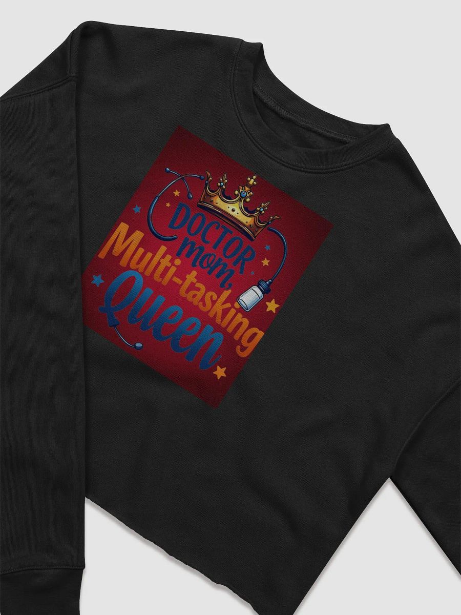 doctor mom, Multi-tasking Queen Crop Sweatshirt product image (13)