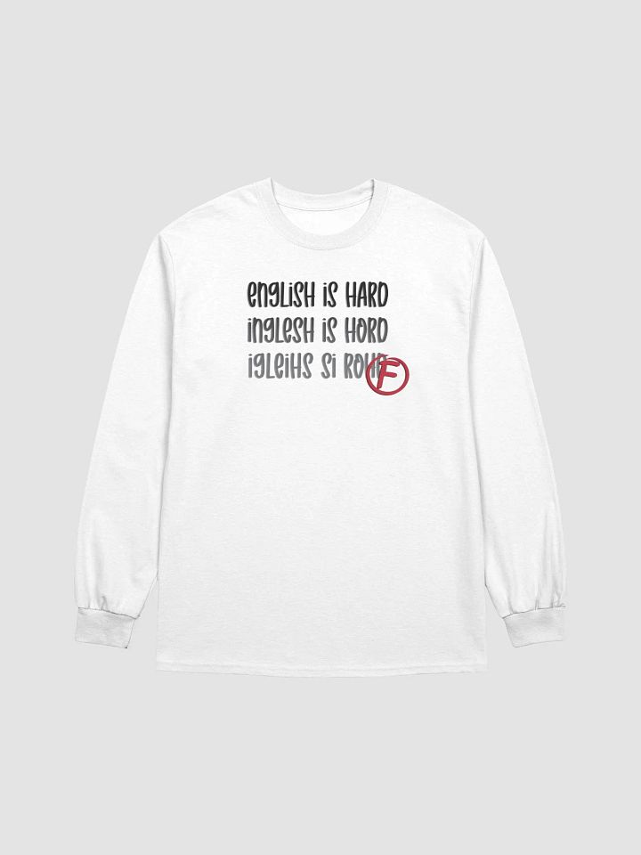 English Is Hard Long Sleeve - Dark Text product image (1)
