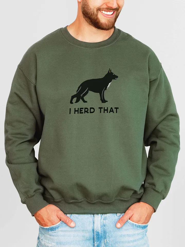 I Herd That Sweatshirt (Embroidered) of a German Shepherd(Black) product image (2)