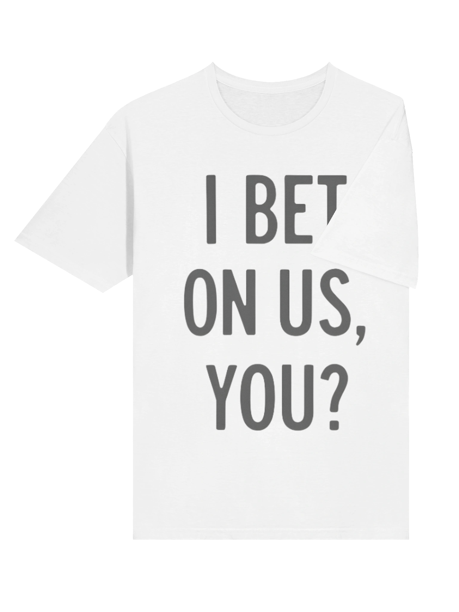 I Bet On Us You T-Shirt product image (4)