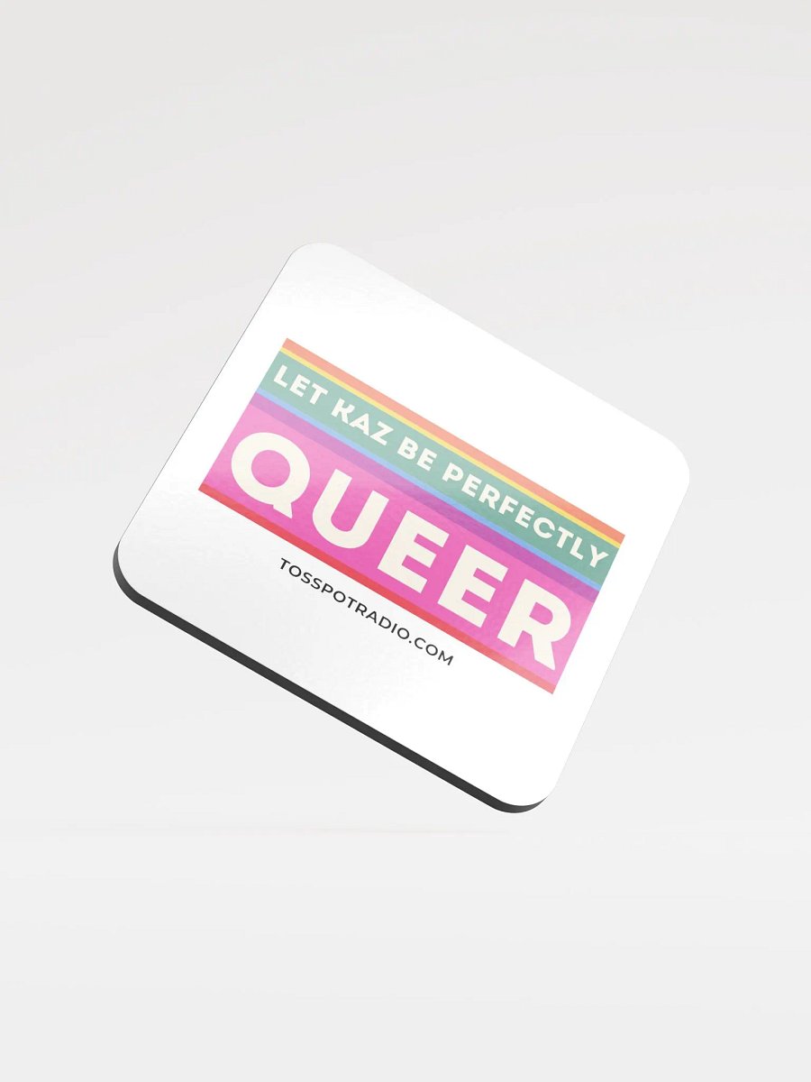 Let Kaz Be Perfectly Queer Coaster product image (1)