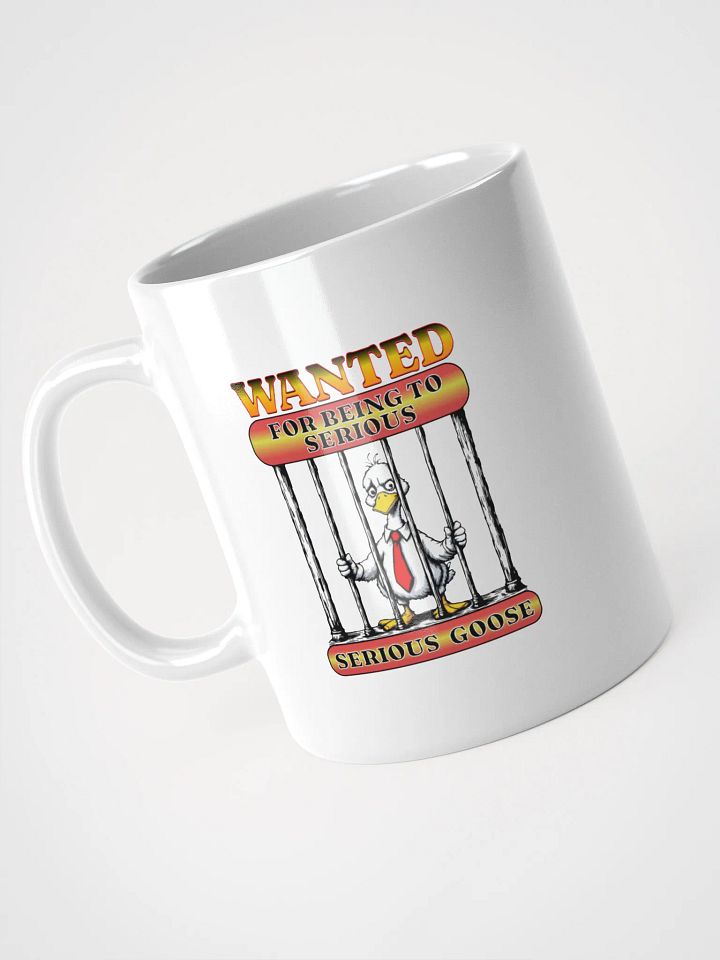 Wanted For Being To Serious Goose Mug product image (2)