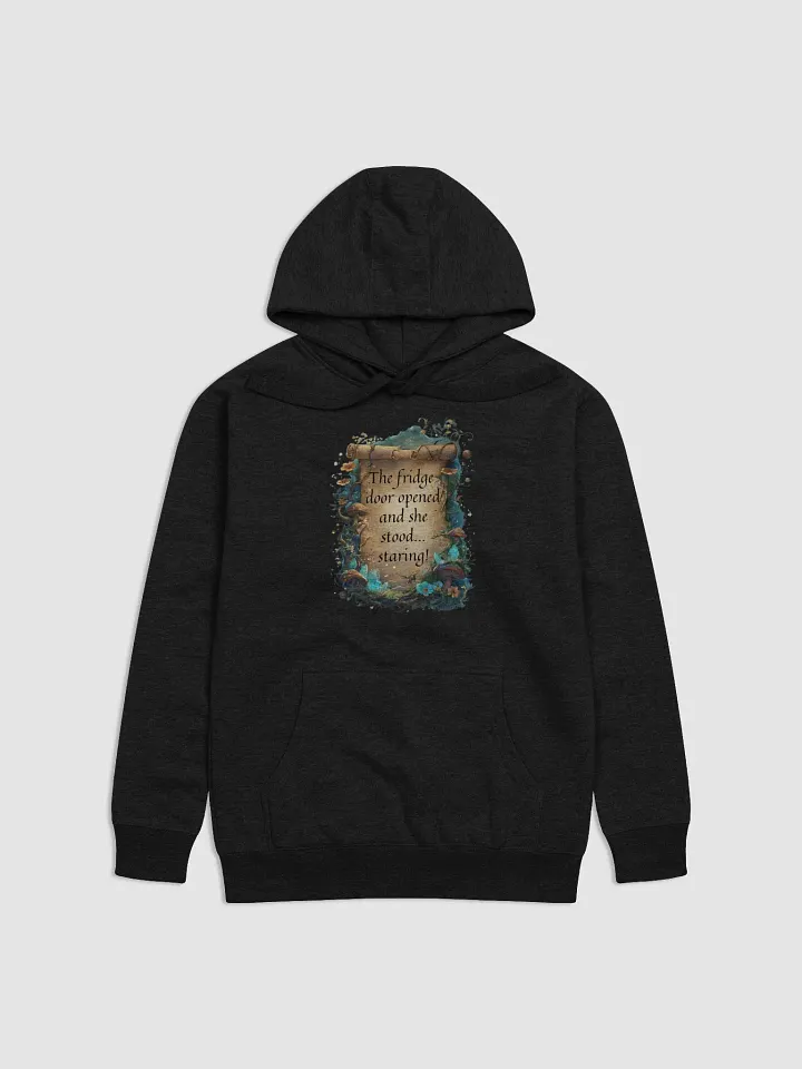 Whimsical Hoodie for Moms: "The Fridge Door Opened… and She Stood, Staring!" Funny Quote for Overstimulated Moms product image (7)
