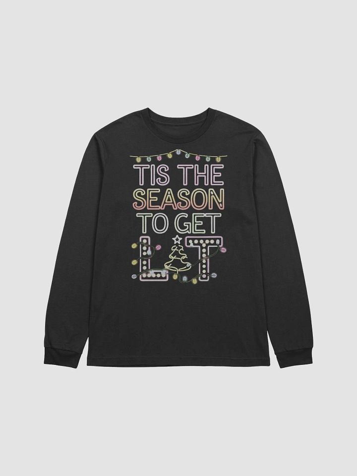 Tis The Season To Get Lit Long Sleeve Tee product image (3)