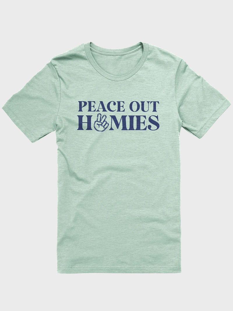 Peace Out Homies T-Shirt