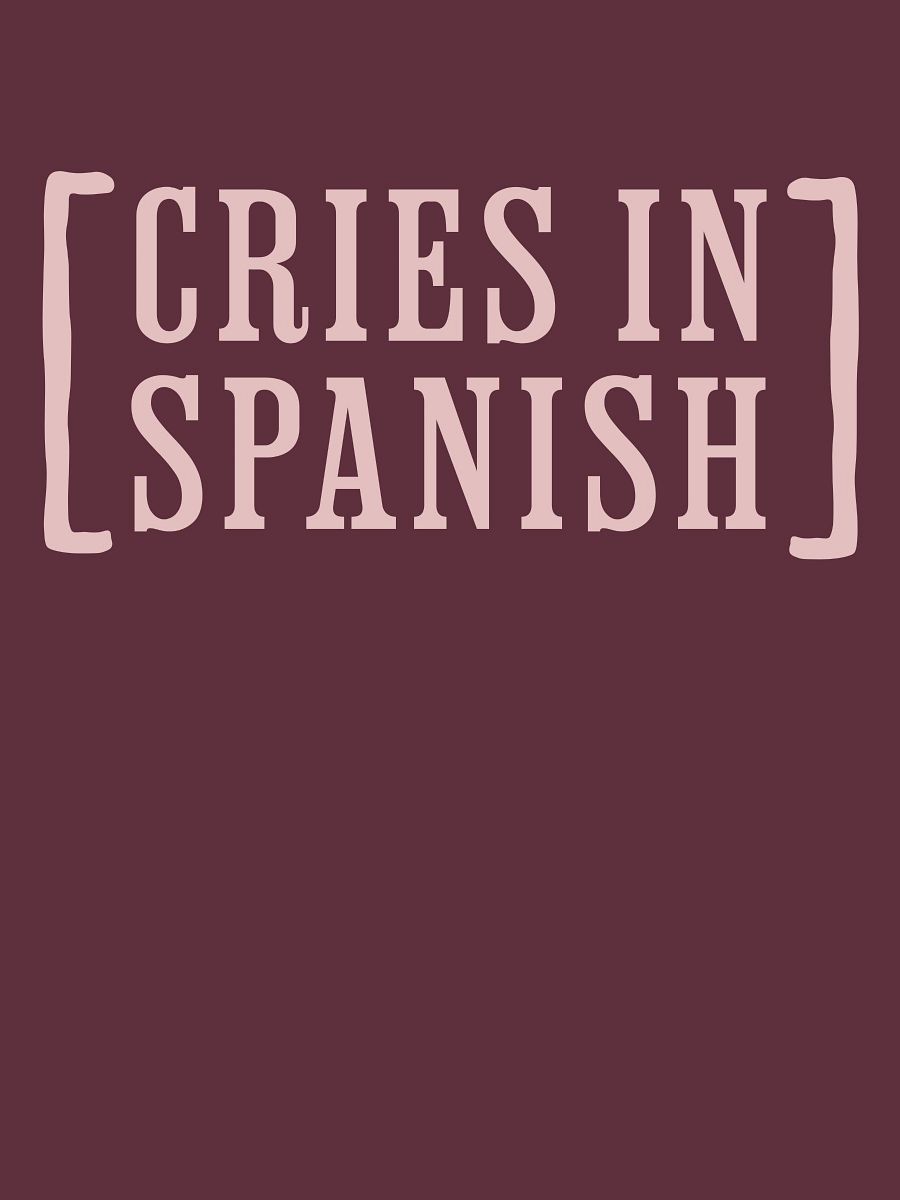 Cries in Spanish Camiseta Unisex product image (1)