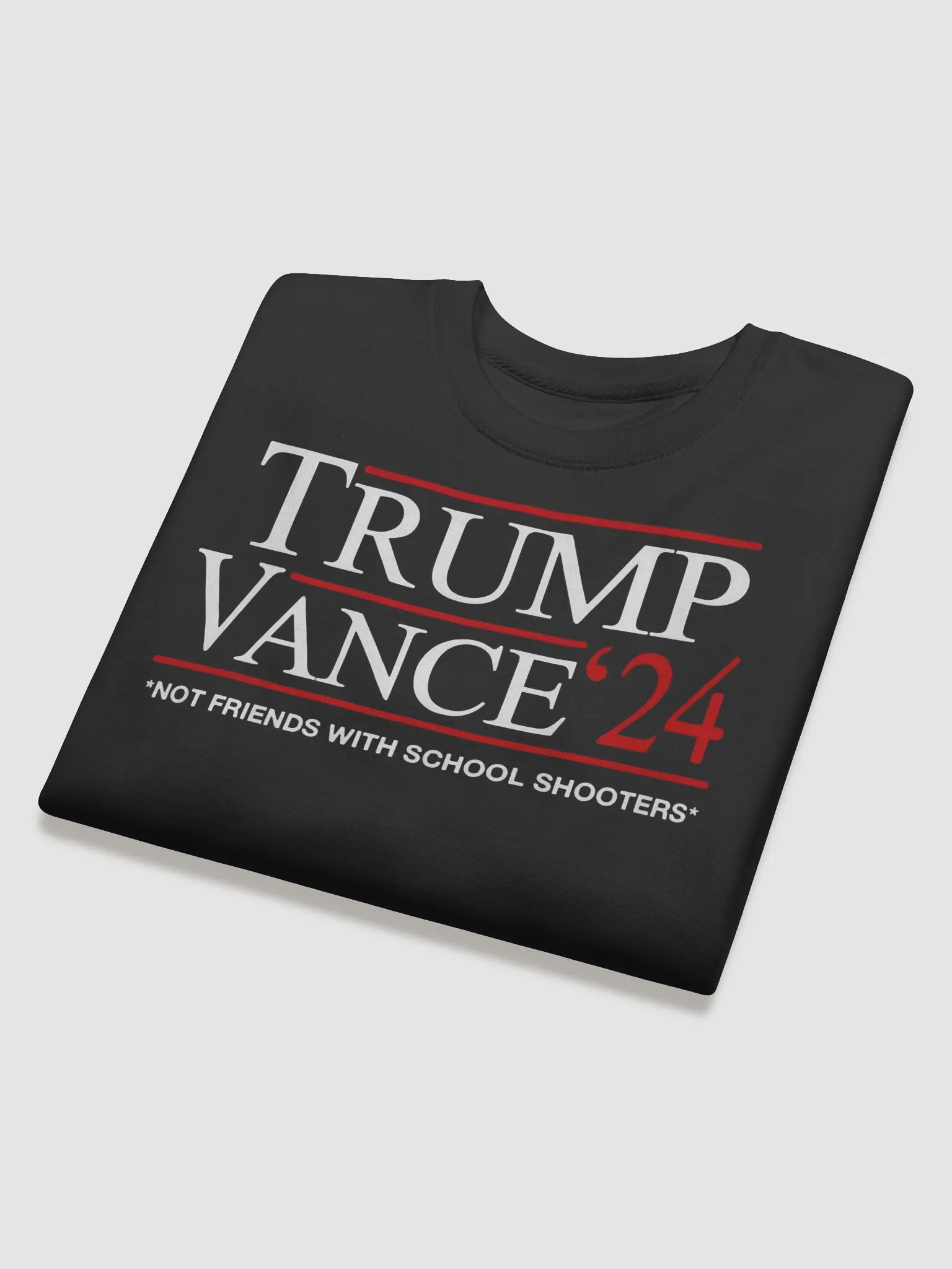 Trump Vance Not Friends with School Shooters Sweatshirt product image (4)