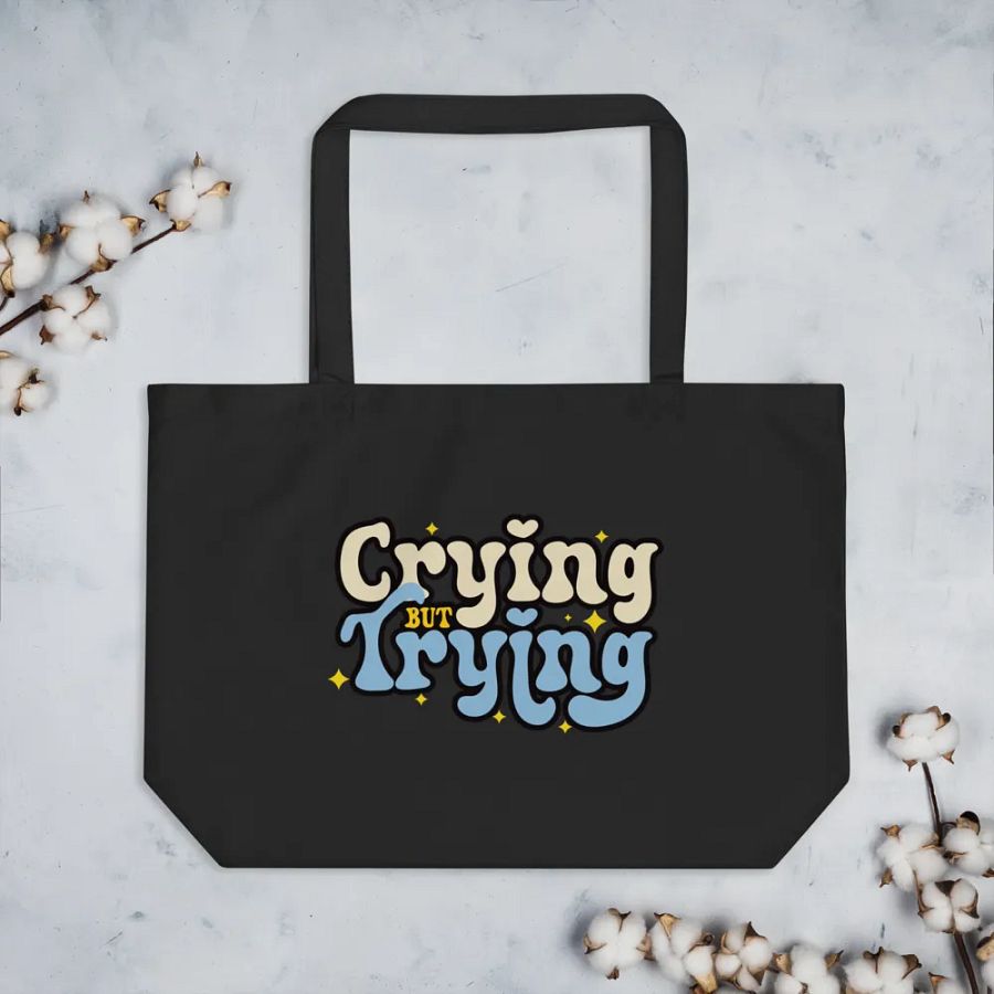 Crying But Trying Tote product image (4)