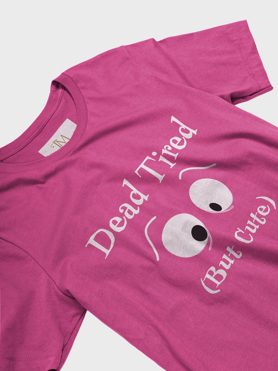 Dead Tired But Cute – Sleepy‑Eyed Cartoon T‑Shirt product image (2)