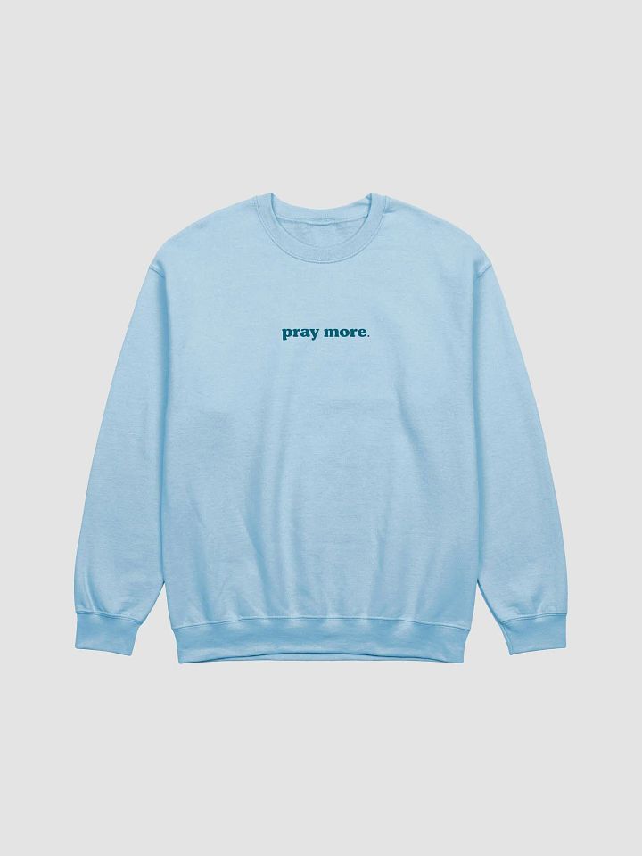 PRAY MORE - SWEATSHIRT product image (2)