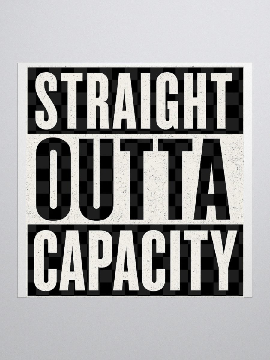 Straight Outta Capacity Stickers product image (2)