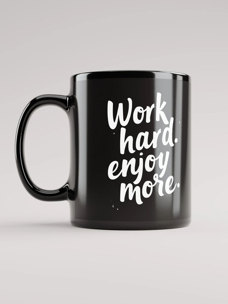 Unlock Your Inner Power with Kim Kardashian’s Favorite Mantra: Work Hard, Enjoy More  - The Ultimate Mug to Inspire Your Journey Every Day! product image (6)