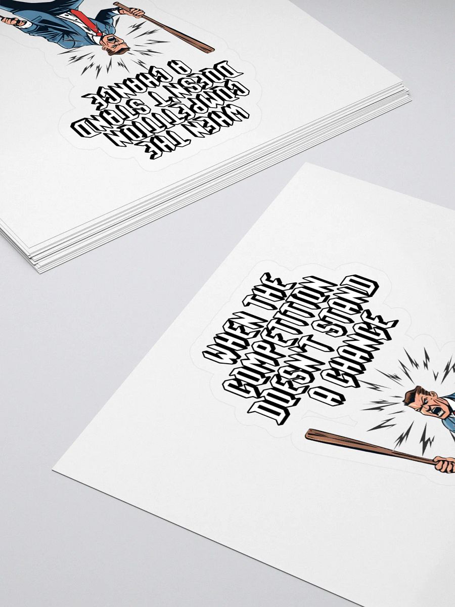 When The Competition Doesn't Stand A Chance - Inspirational Sticker product image (4)