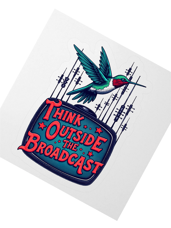Think Outside The Broadcast Sticker product image (2)