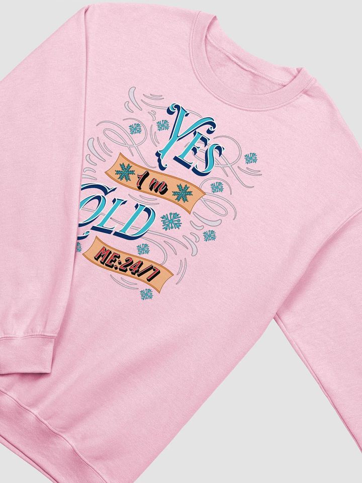 Yes Im Cold ME24/7 Winter Vibes Crewneck Sweatshirt product image (8)