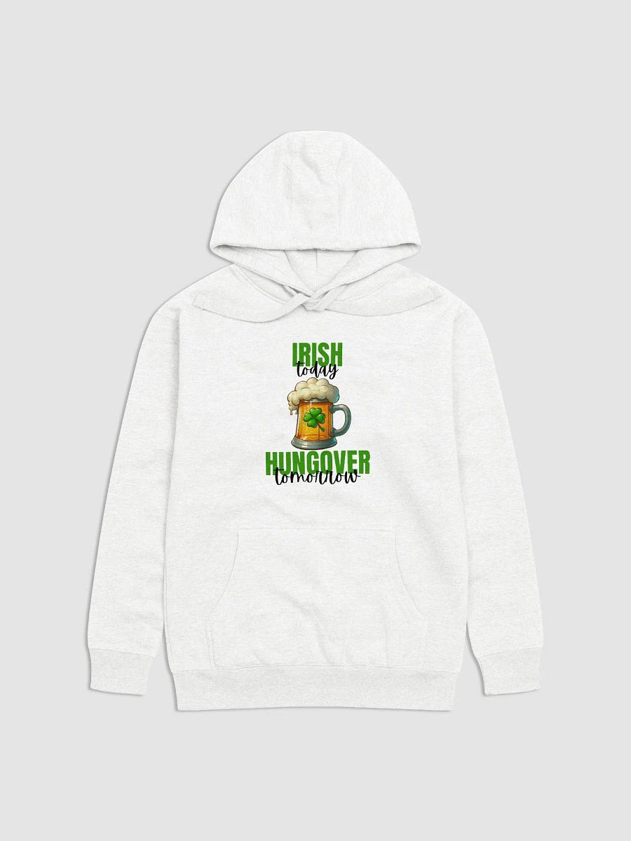 Irish Today Hungover Tomorrow Hoodie product image (2)
