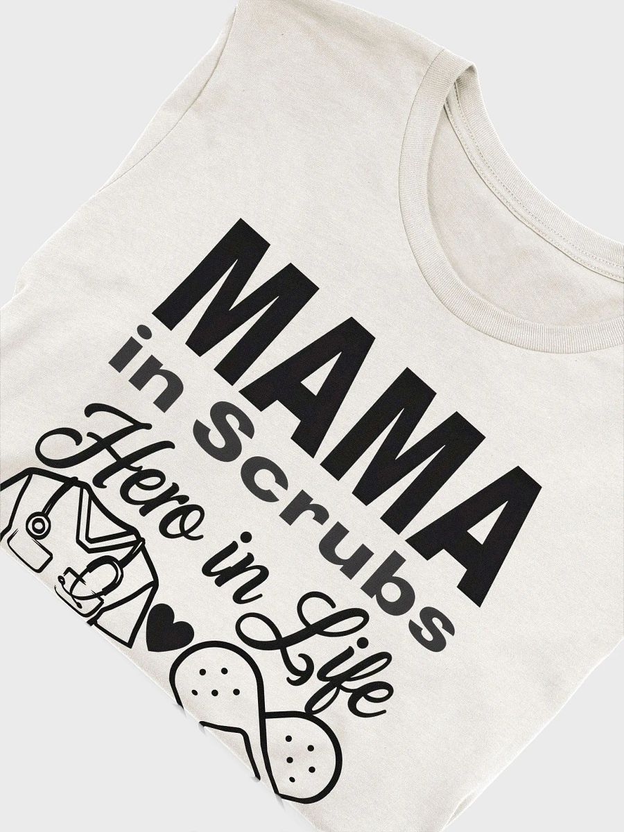 MAMA in Scrubs Hero in Life T-Shirt product image (49)