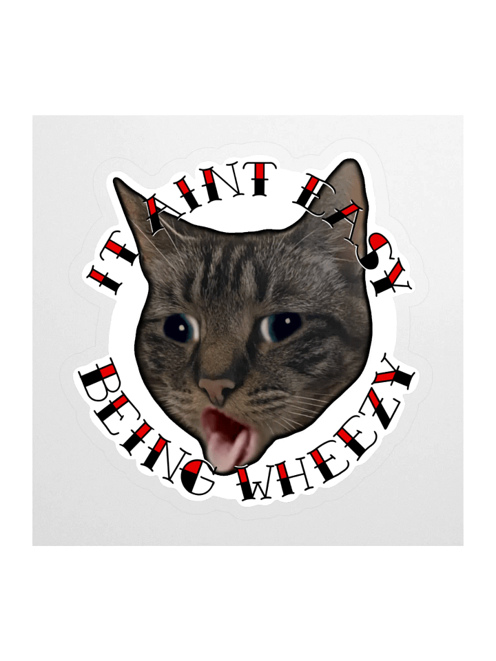 It Aint Easy Being Wheezy || 4x4 Sticker product image (1)