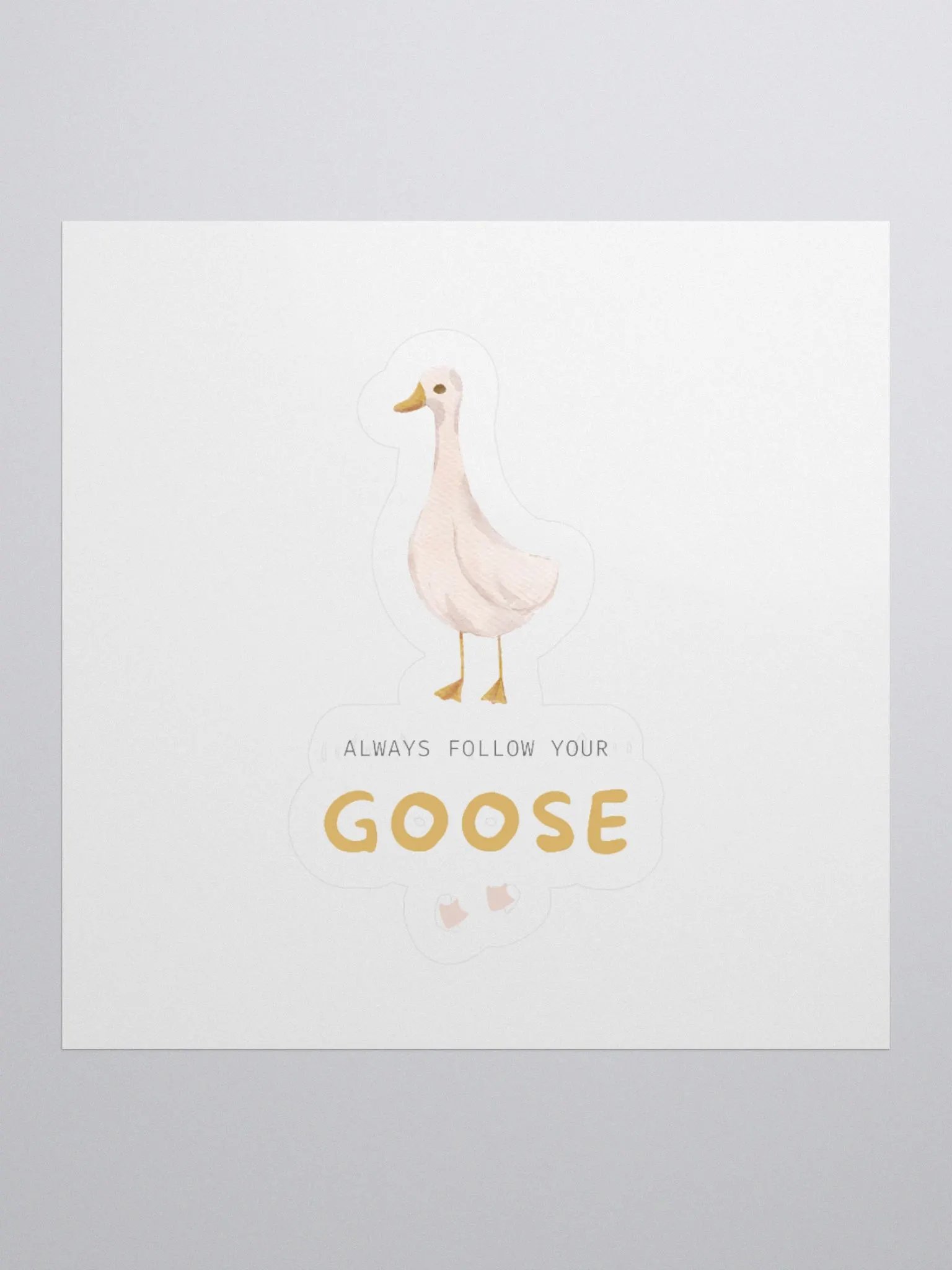 Follow Your Goose Kiss Cut Sticker product image (1)
