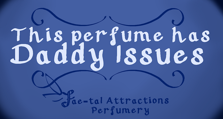 This Perfume Has Daddy Issues product image (1)