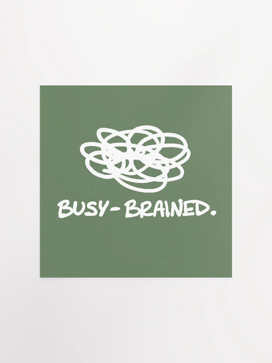 BUSY-BRAINED (sage and white) matte square poster product image (1)