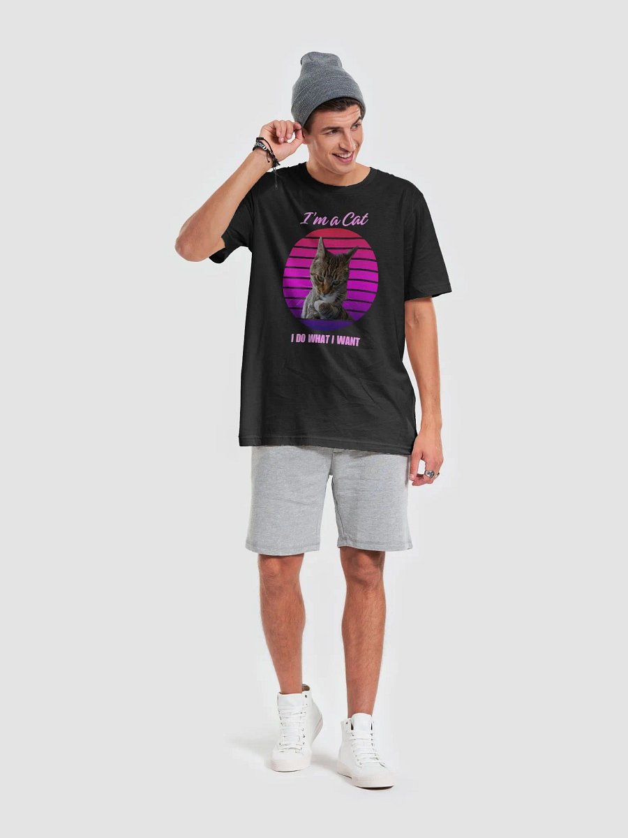 I'm a Cat... I do what I want. product image (6)