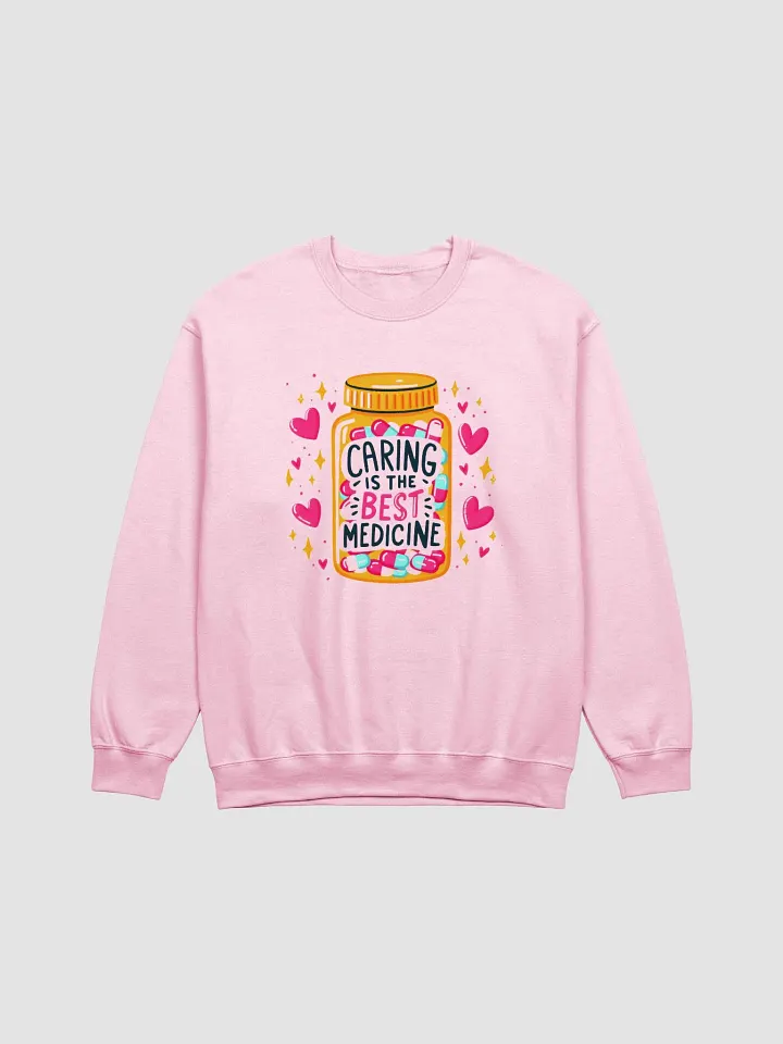 Caring is the Best Medicine Sweatshirt product image (5)