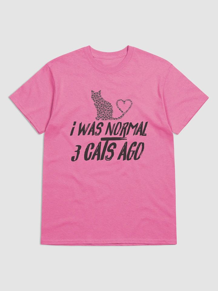 I was normal 3 cats ago - shirt product image (9)