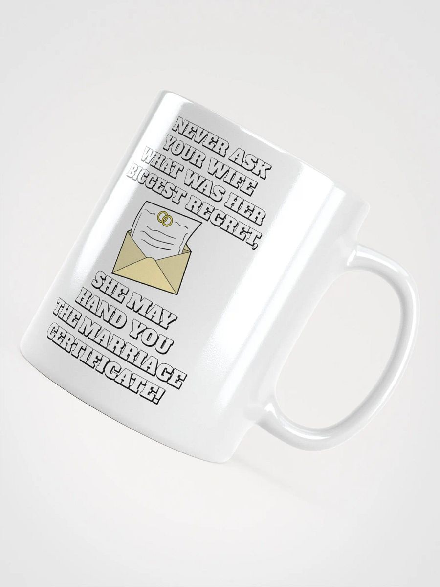 Never Ask Your Wife What Was Her Biggest Regret - White Mug product image (10)