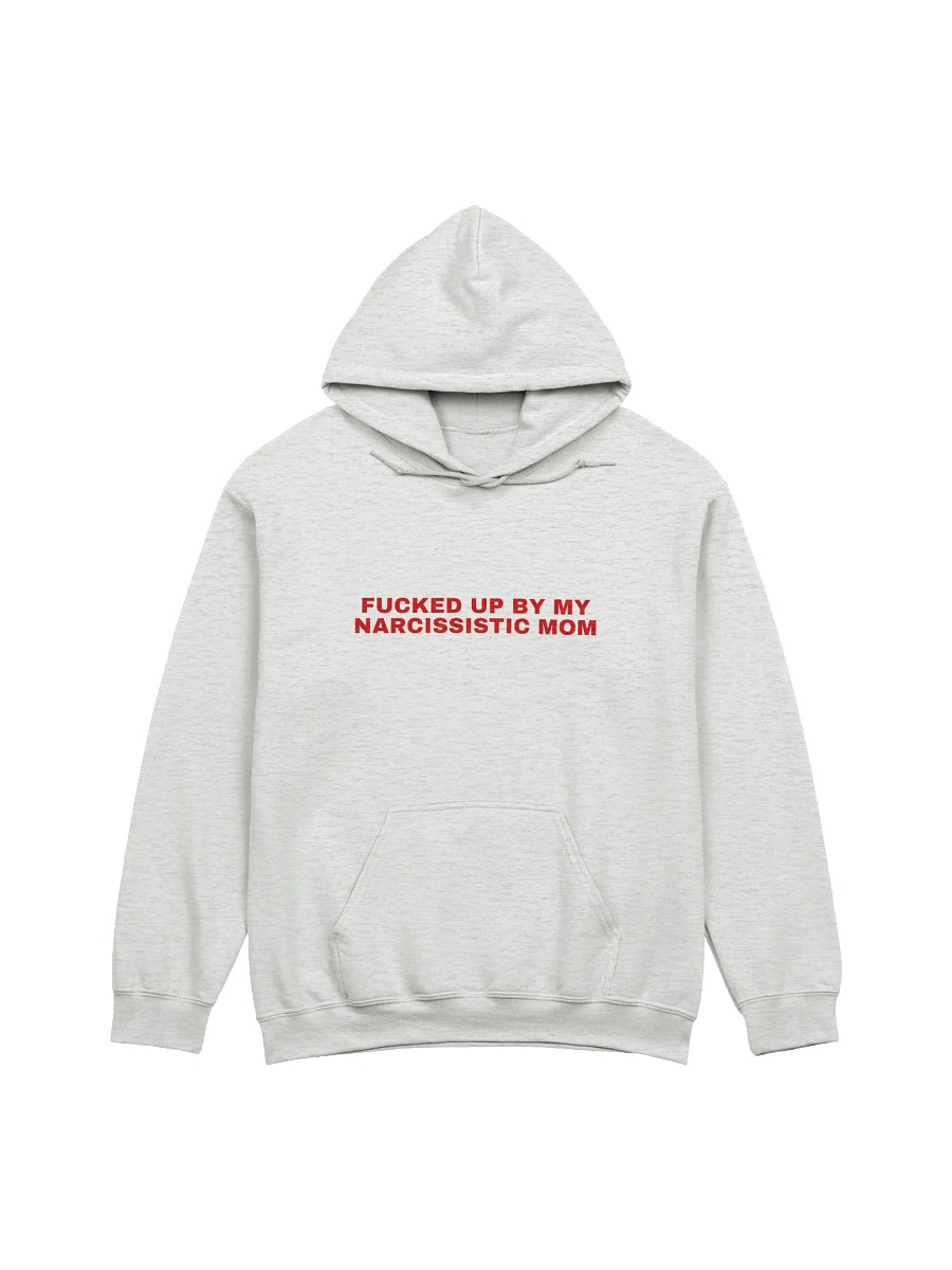 Fucked Up By My Narcissistic Mom Hoodie product image (1)