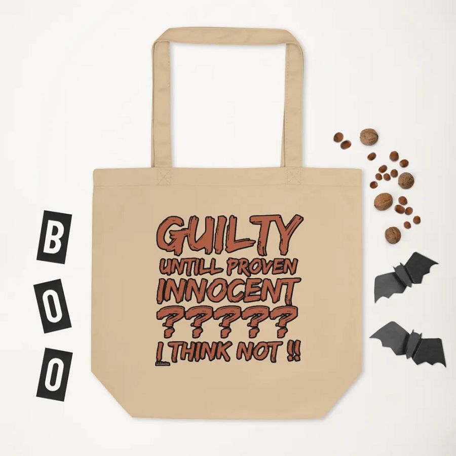 GUILTY UNTIL PROVEN INNOCENT?? I THINK NOT!! product image (6)