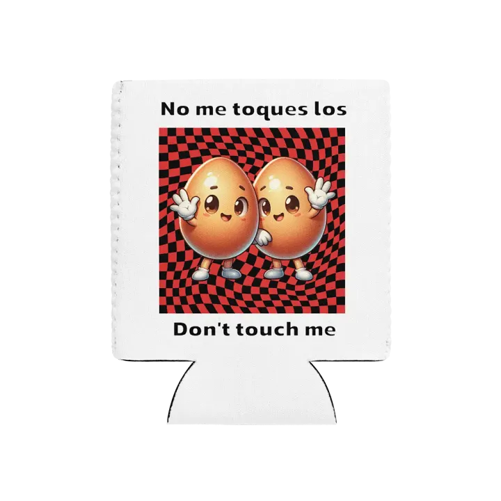 Don't Touch Me Eggcellent Coozie Can Cooler product image (1)