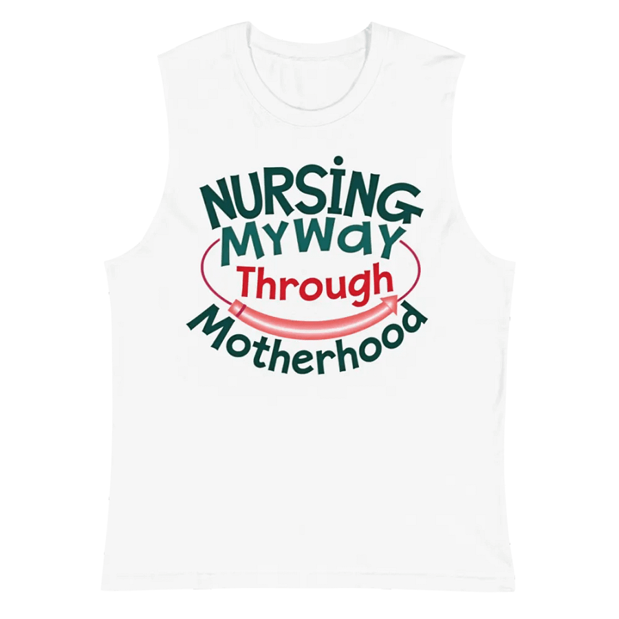 Nursing My Way Through Motherhood Muscle Tank product image (2)