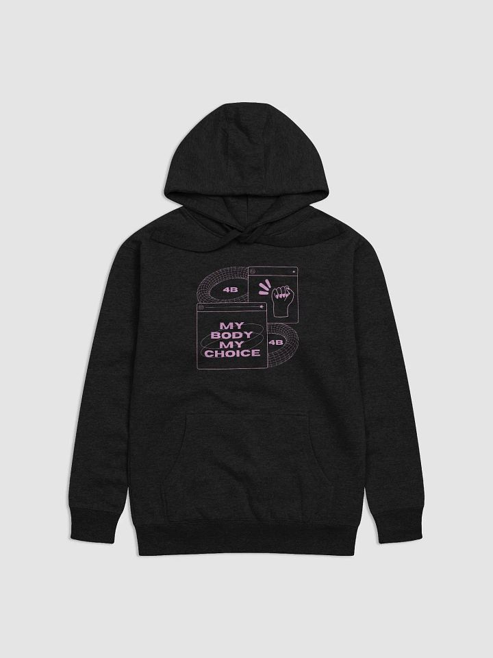 4B Empowerment Hoodie. My body my choice. product image (1)