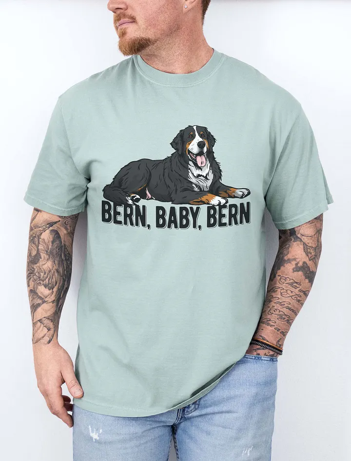 Bern, Baby, Bern T-Shirt of a Bernese Mountain Dog | Funny T-Shirt for Berner Paw-rents product image (1)