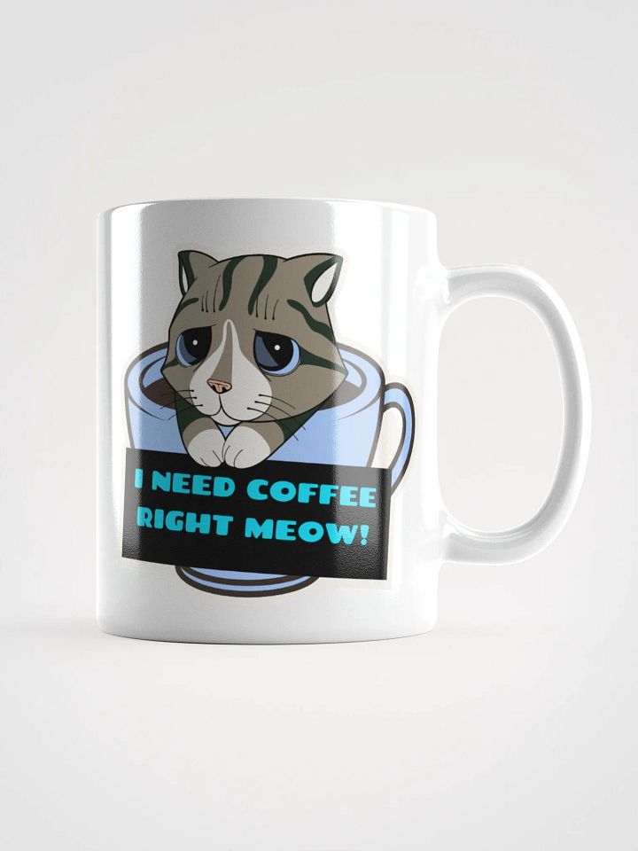 I Need Coffee Right Meow! - White Glossy Mug product image (1)