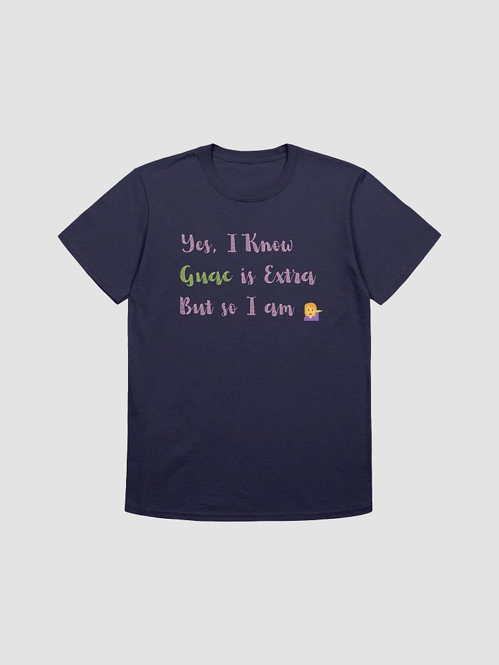 Yes I Know Guac Is Extra Unisex T-Shirt V12 product image (7)
