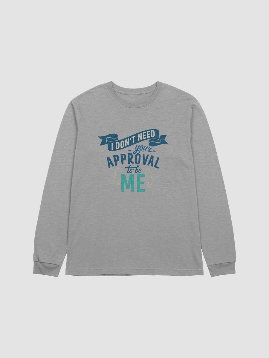Don't Need Your Approval Long Sleeve Tee product image (1)