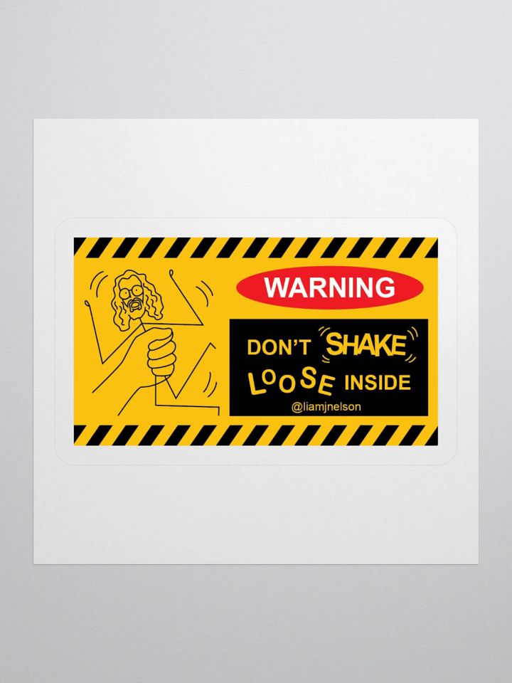 WARNING: Don't Shake, Loose Inside Sticker - Liam Nelson Comedy product image (1)