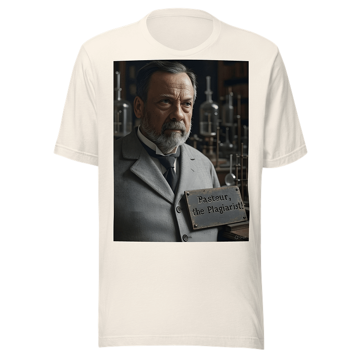 Pasteur, the Plagiarist T-Shirt product image (1)