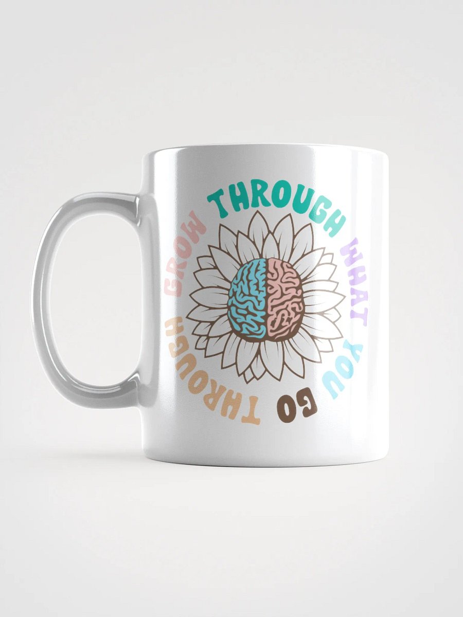 Grow Through What You Go Through - White Glossy Mug product image (18)