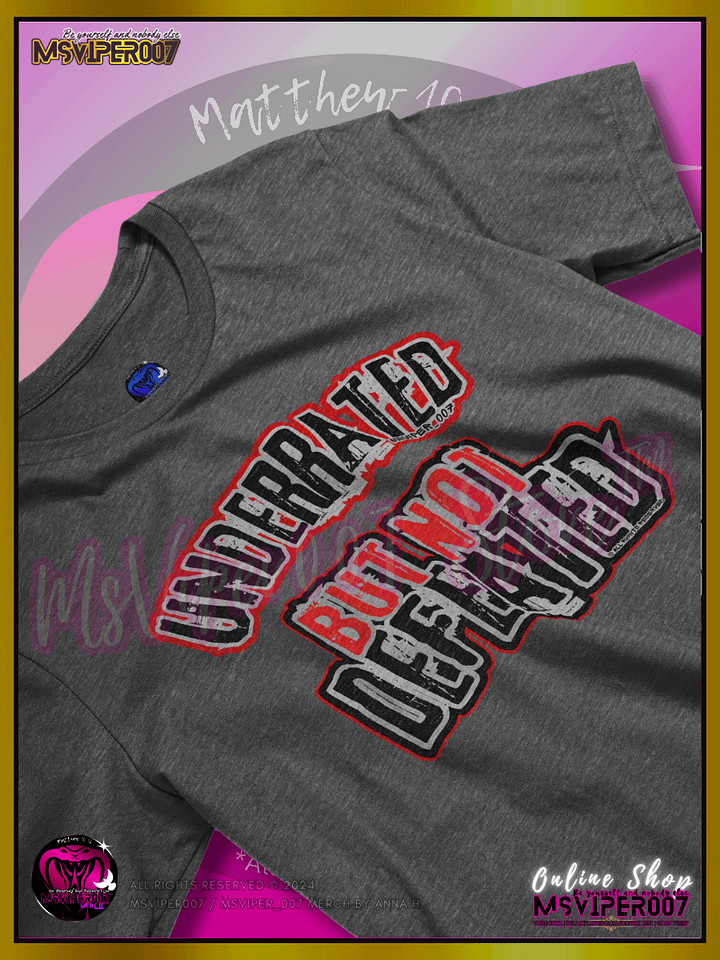 T-Shirt - MsViper007's "Underrated But Not Defeated™ [V2]" Comfort T-shirt By Anna H. product image (2)