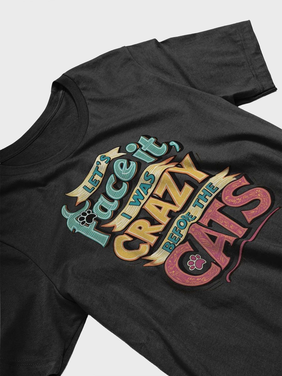 Colorful "I Was Crazy Before the Cats" T-shirt product image (5)