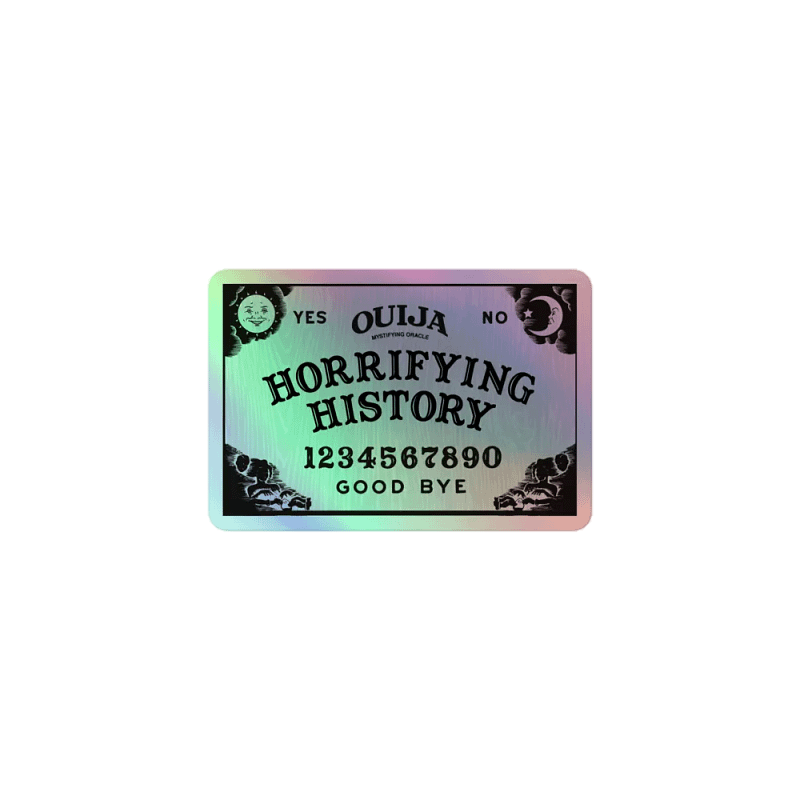 Horrifying History Holographic Sticker