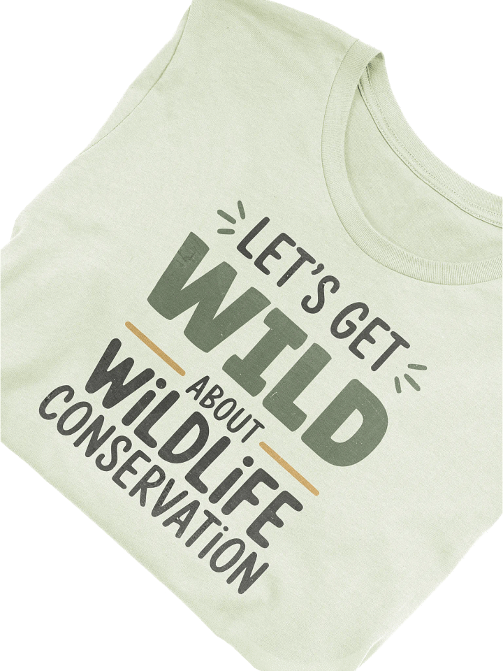 Let's Get Wild about Wildlife Conservation T-Shirt, Wildlife Conservation Lover Gift, Nature Lover T-shirt product image (2)