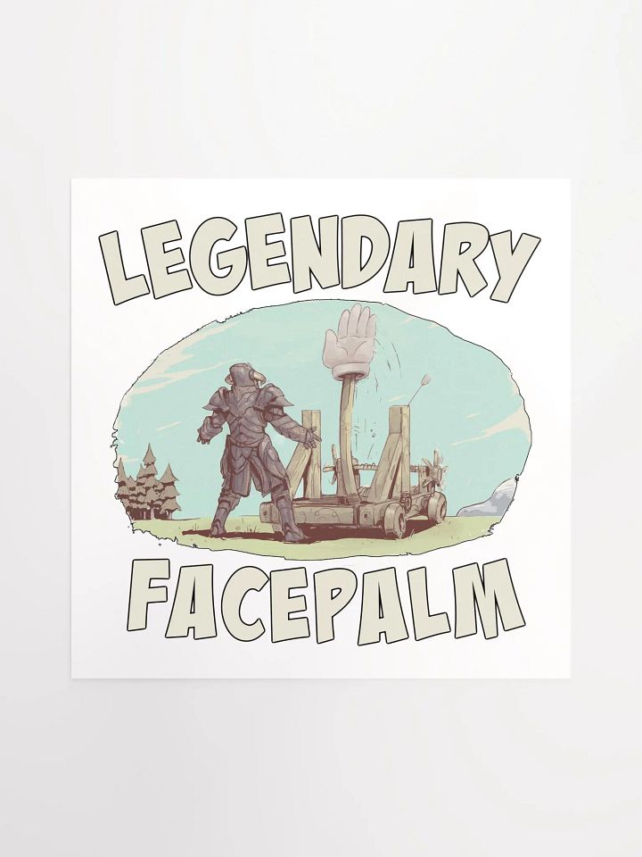 Legendary Facepalm Matte Poster product image (1)