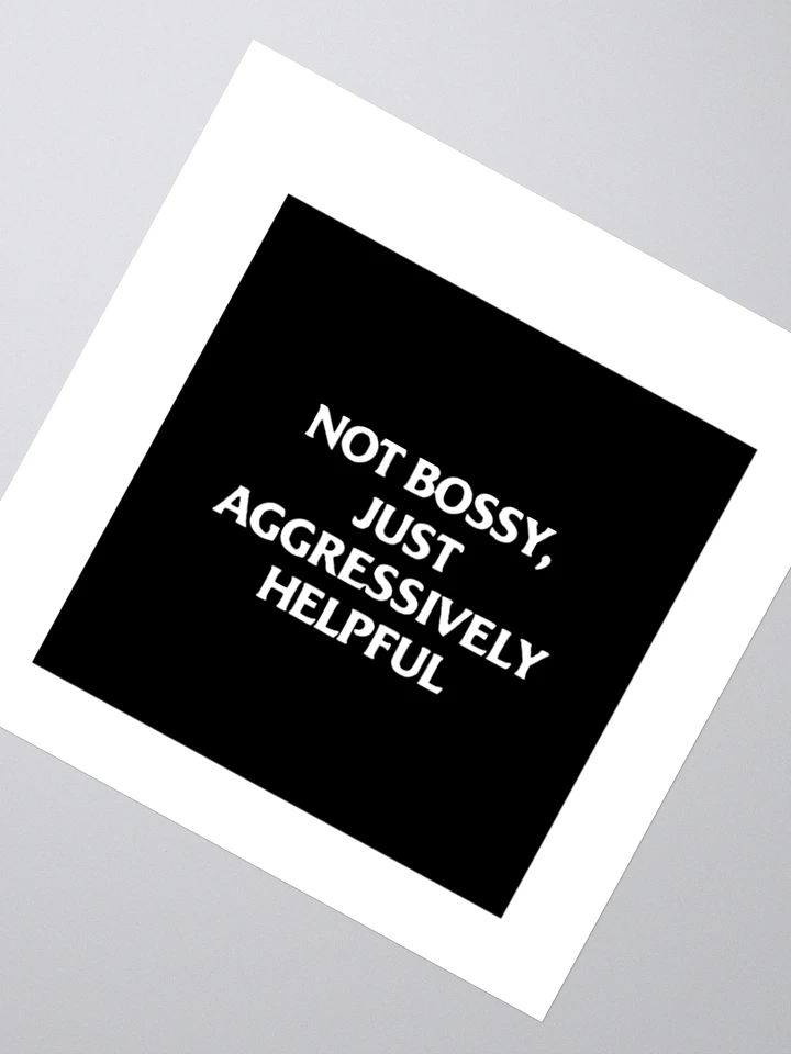 Im Not Bossy Just Aggressively Helpful - Kiss Cut Stickers product image (5)