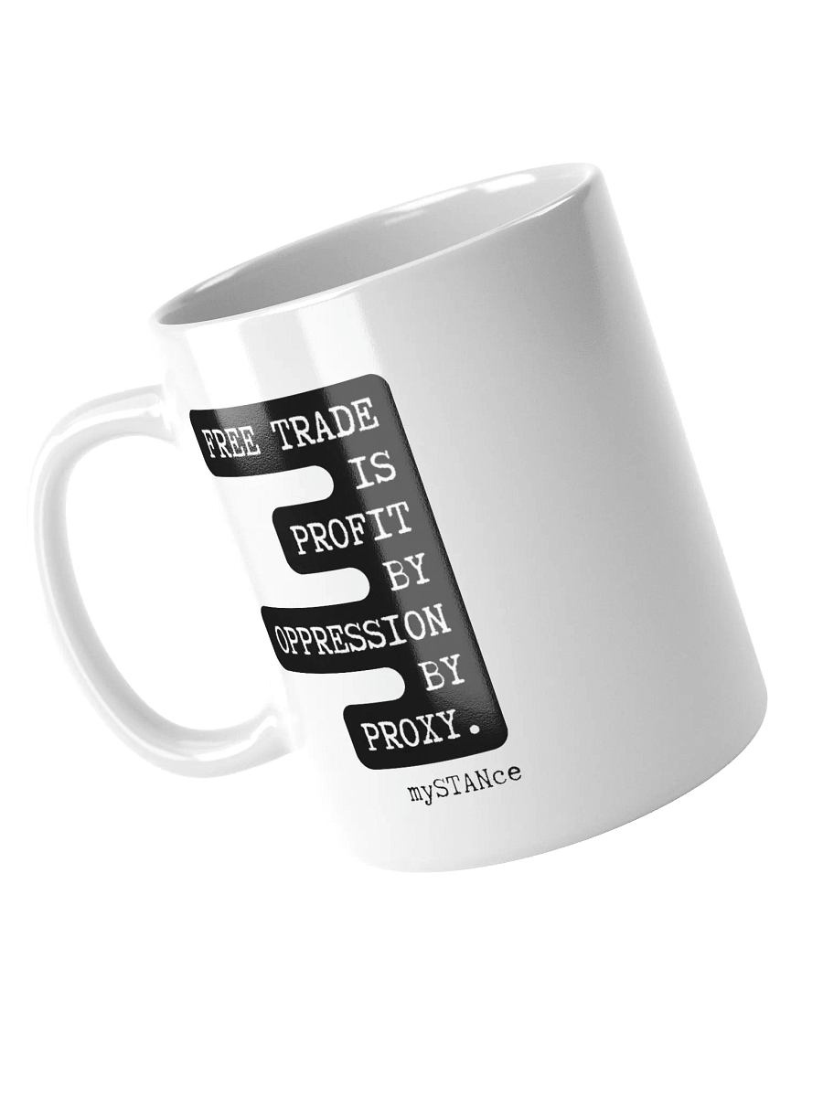 Free Trade is Profit by Oppression by Proxy Mug product image (9)