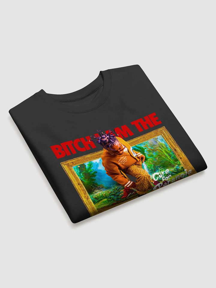 Bitch, I am the Artshow sweatshirt product image (11)