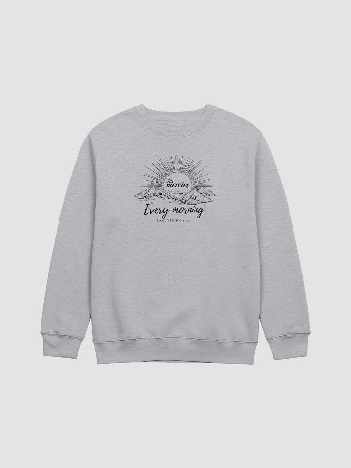 His Mercies Are New Every Morning Christian Premium Crewneck Sweatshirt | Lamentations 3:23 product image (1)